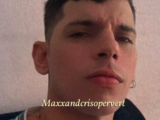 Maxxandcrisopervert