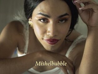 Mishelbubble