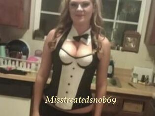 Misstreatedsnob69