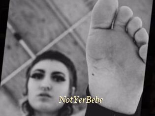 NotYerBebe