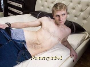 Nomercyinbed