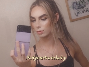Notyourtransbaby