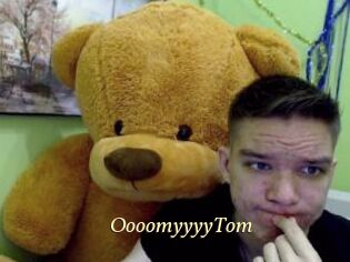 OooomyyyyTom