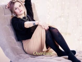 Overdone
