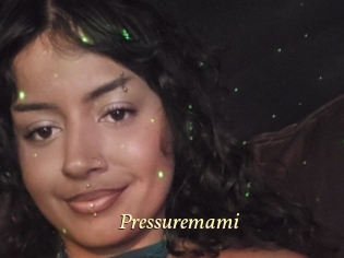 Pressuremami