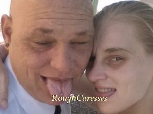 RoughCaresses