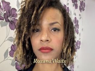 RoxanaWaits
