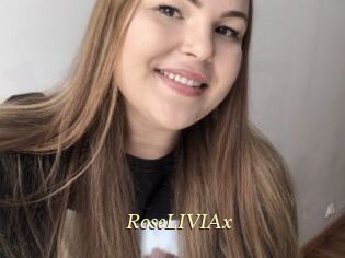 RoseLIVIAx