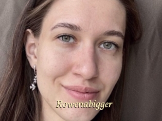 Rowenabigger