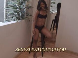 SEXYSLENDERFORYOU