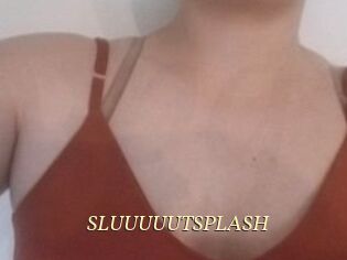 SLUUUUUTSPLASH_