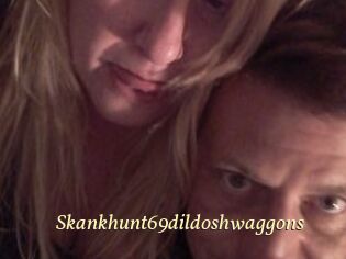 Skankhunt69dildoshwaggons