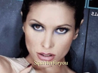 Squirterforyou