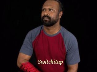 Switchitup