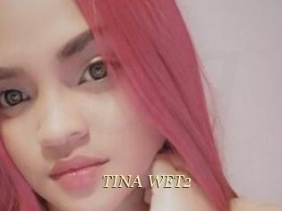 TINA_WET2