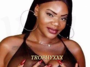 TROPHYXXX