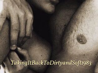 TakingItBackToDirtyandSoft1983