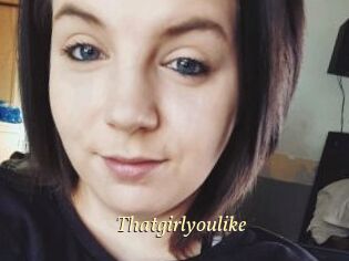 Thatgirlyoulike