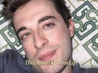 TheDreamOfYourLife