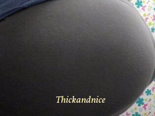 Thickandnice