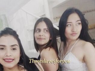 Threeslavesforyou