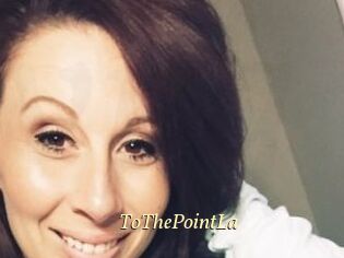 ToThePointLa