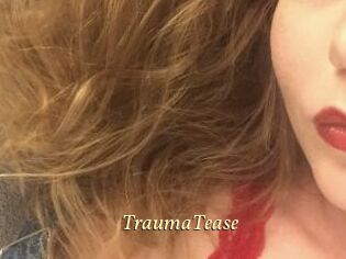 TraumaTease