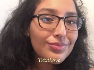 TrixiLove