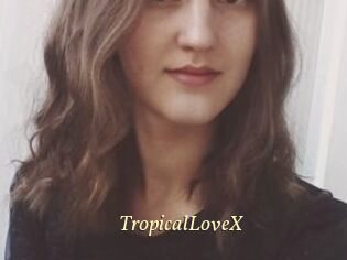 TropicalLoveX