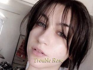 Trouble_Rose