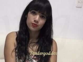 Tendergoddes