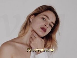 Thereisomeone