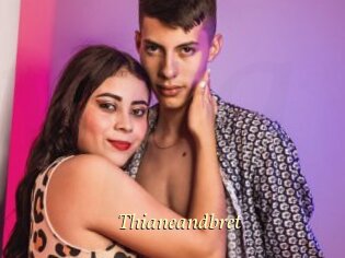 Thianeandbret