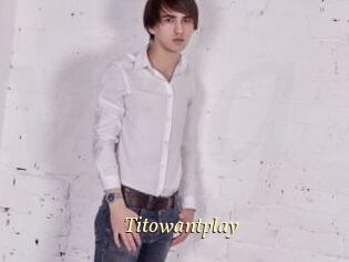 Titowantplay