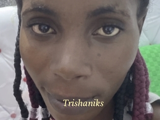 Trishaniks