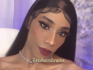 Trishasslowxx