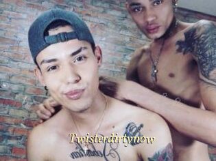 Twisterdirtynow