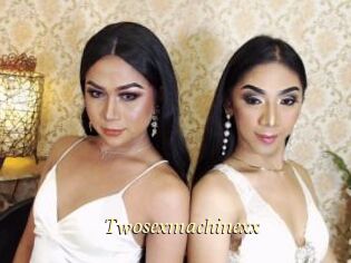 Twosexmachinexx