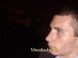 Vincshady
