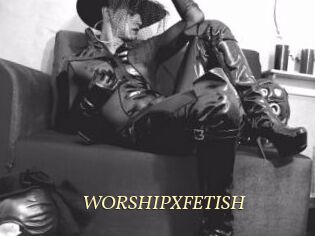 WORSHIPXFETISH