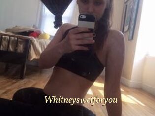 Whitneyswetforyou