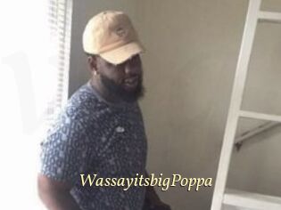 WassayitsbigPoppa
