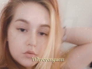 Whyevenguess