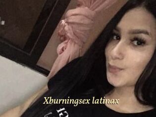 Xburningsex_latinax