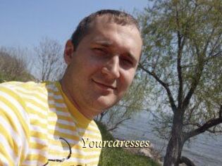 Yourcaresses