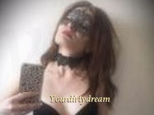 Yourdirtydream