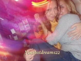 Yourhotdreams22