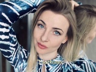 Yourkisses